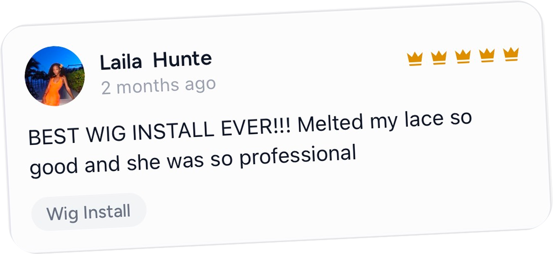 Review from Laila Hunte, 2 months ago, 5 crowns, best wig install ever, tagged Wig Install